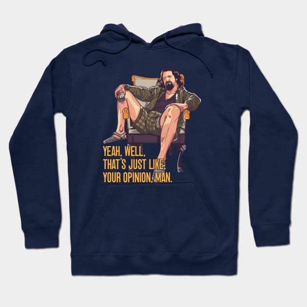 Big Lebowski, Just Your Opinion Man Hoodie by MIKOLTN